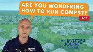 How To Run Comps On A House  An Investors Journey 047 [upl. by Wartow872]