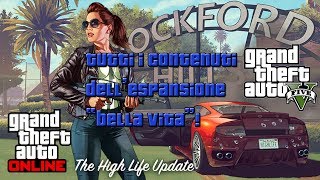 GTA 5 TUTTI i CONTENUTI della quotBELLA VITAquot DLC quotThe High Lifequot PatchAggiornamento 113 [upl. by Popelka971]