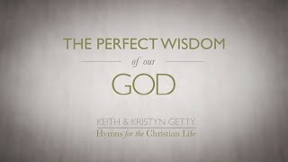 Perfect Wisdom of Our God Official Lyric Video  Keith amp Kristyn Getty [upl. by Jamila]