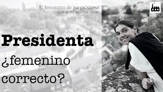 Presidenta ¿femenino correcto [upl. by Naujaj]