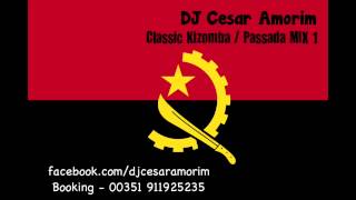 DJ Cesar Amorim  Classic Kizomba Passada Mix 1 [upl. by Tallou]