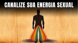 Como Canalizar Sua Energia Sexual para o Crescimento Espiritual [upl. by Luap]