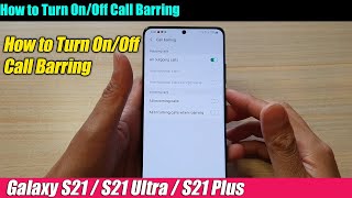 Galaxy S21UltraPlus How to Turn OnOff Call Barring [upl. by Gonzalez]