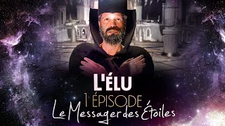 1 Episode LÉlu Le Messager des Étoiles La Chaîne spirituelle [upl. by Murrell]