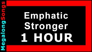 Emphatic  Stronger 🔴 1 HOUR ✔️ [upl. by Jaqitsch]