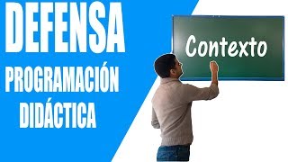 3 CONTEXTO Defensa Programación Didáctica Oposiciones [upl. by Ned]