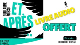 Livre Audio OFFERT  Et Après De Guillaume MUSSO [upl. by Tonya]