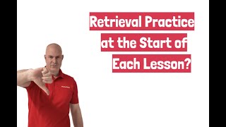 AVOID Retrieval Practice at the Start of Every Lesson by TeacherToolkit [upl. by Noitsuj]