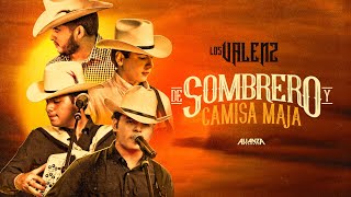 Los Valenz  De Sombrero Y Camisa Maja Video Oficial [upl. by Rawley]