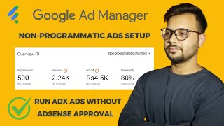 Run Google Adx Ads on Any Website Without AdSense Approval  How to Live Non Programmatic Ads in Adx [upl. by Asined]