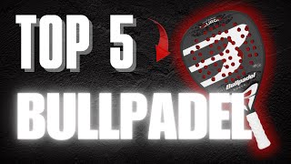 Top 5 MEJORES palas de pádel BULLAPADEL 2025 [upl. by Winfrid631]