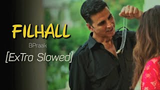 🎵FILHALL। Slowed amp Reverb। Akshay Kumar [upl. by Salokcin312]