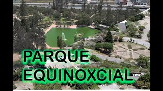 PARQUE EQUINIXCIAL [upl. by Kellsie176]