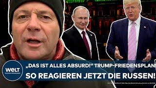 PUTINS KRIEG quotDas alles ist absurdquot So reagieren die Russen auf den Friedensplan von Trump [upl. by Anoyet]