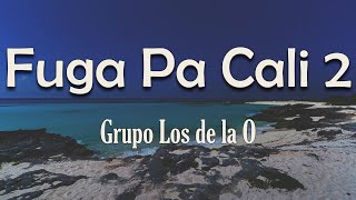 Grupo Los de la O  Fuga Pa Cali 2 Letra  Esta noche yo me enfiesto [upl. by Oinigih621]