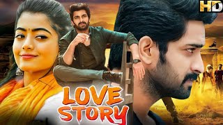 Love Storyquot New Hindi Dubbed Full Movie  Naga Shaurya amp Rashmika Mandanna  love story south movie [upl. by Nelan572]