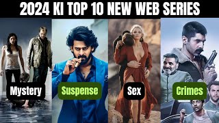 2024 Ki Top 10 New Web Series Bollywood And Hollywood [upl. by Atinahc921]