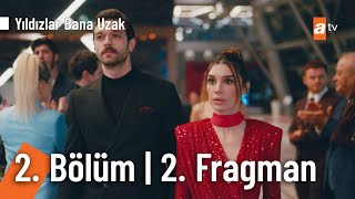 Yıldızlar Bana Uzak 2 Bölüm 2 Fragmanı  quotBu iş burada bitmediquot YildizlarBanaUzakatv [upl. by Gottlieb]