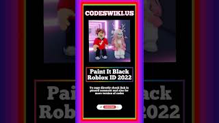 Paint It Black Roblox ID November 2022 Latest Updated WORKING Roblox IDs 2022 [upl. by Stretch]