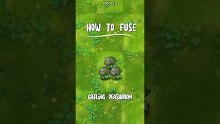 How to Fuse Gatling Peashroom in Plants vs Zombies Fusion plantsvszombies plantsvszombies2 howto [upl. by Zerdna]