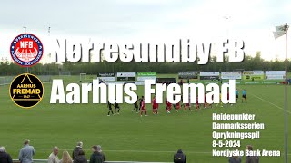 Nørresundby FB  Aarhus Fremad  højdepunkter 852024 [upl. by Cad]