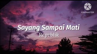 Sayang Sampai Mati  Republik  Cover by Firman Khan lirik [upl. by Aerdnna961]