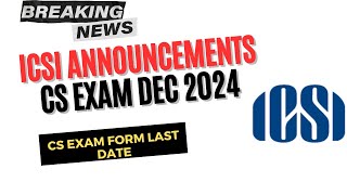 CS Exam Form December 2024 Last date  ICSI EXAM form December 2024 Exam Last Date  CS EXAM form [upl. by Noelani]