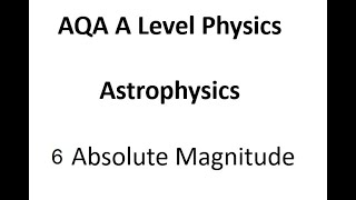 AQA A Level Physics Absolute Magnitude [upl. by Stanislaw]