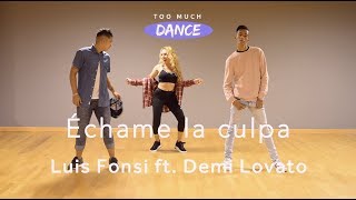 Échame la culpa  Luis Fonsi Demi Lovato  Too much DANCE Coreografía [upl. by Ennayhc]