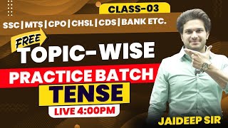 Tense Practice Class 03🎁Free Topicwise Practice Batch  For All Competitive Exams  Jaideep Sir [upl. by Yajet895]