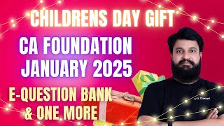 Childrens Day GIFT for You I CA Foundation JANUARY 2025 Students I EQuestion BOOKLET amp Many More [upl. by Bittencourt222]