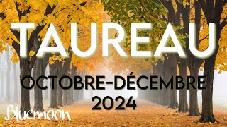 Taureau  Octobre à Décembre 2024  quotNettoyerbalayerastiquer case la toujours pimpant [upl. by Matheny]