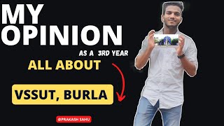 My Opinion As A 3Rd Year Student Of VSSUT Burla  Informative Video For VSSUT Fresher Students [upl. by Cohberg]