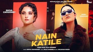 Nain Katile Official Song Shiva Choudhary  Indu Phogat  New Haryanvi Song Haryanvi 2024 [upl. by Madel]