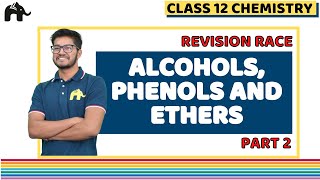 Alcohols Phenols And Ethers Class 12 Chemistry NCERT Chapter 11  Chemistry Revision  One Shot 2 [upl. by Anderer]