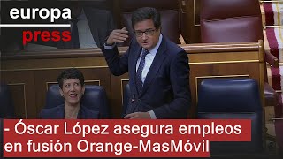 Óscar López se compromete a mantener los empleos en la fusión OrangeMasMóvil [upl. by Vinna391]