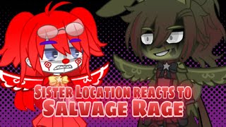 Sister Location reacts to Salvage Rage  GachaXFnaf  Part 2 [upl. by Nauqram528]