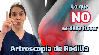 Artroscopia de rodilla 10 cosas que NO se deben hacer después de [upl. by Anaibib]