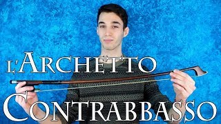 CONTRABBASSO – l’archetto [upl. by Ellerret994]