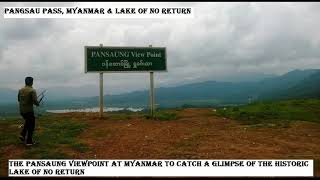 Pangsau Pass Myanmar amp Lake of No Return  Drive along the historic Stilwell Road [upl. by Sinned526]