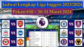 Jadwal Liga Inggris Pekan ke 30  Manchester City vs Arsenal  EPL 20232024 [upl. by Ursola989]