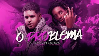 Gaab MC Caverinha DJ Murillo e LT no Beat  O Problema Visualizer Oficial [upl. by Aislehc]