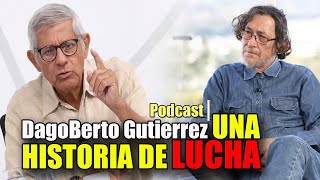 🔴 Dagoberto Gutiérrez UNA HISTORIA DE LUCHA Podcast  Dagoberto Gutiérrez Y SU PASO por el FMLN [upl. by Gujral]