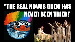 quotThe Real Novus Ordo Has Never Been Triedquot [upl. by Nalorac]