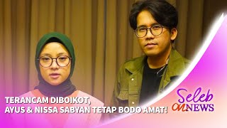 Ayus amp Nissa Sabyan Dihujat dan Diboikot Mereka Tetap Tenang  Seleb on News [upl. by Atires]