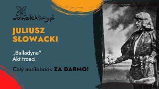 Balladyna Akt trzeci – Juliusz Słowacki – CAŁY AUDIOBOOK ZA DARMO cz 35  Wolne Lektury [upl. by Ingraham783]