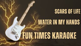 Scars of Life  Water In My Hands Karaoke Instrumental Lyrics  Fun Times Karaoke [upl. by Ardle40]