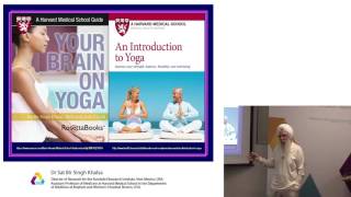 Talking Point Yoga the science rationale and research  Dr Sat Bir Singh Khalsa [upl. by Suolhcin103]