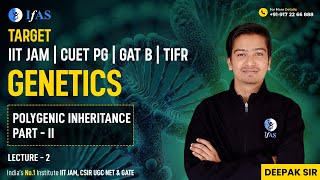 Polygenic inheritance part  II  Genetics  L2  TARGET IIT JAM CUET PG GAT B TIFR [upl. by Leissam310]