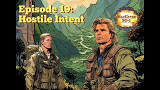 The MacGyverSG1 Audio Series Episode 19 Hostile Intent [upl. by Eedya269]